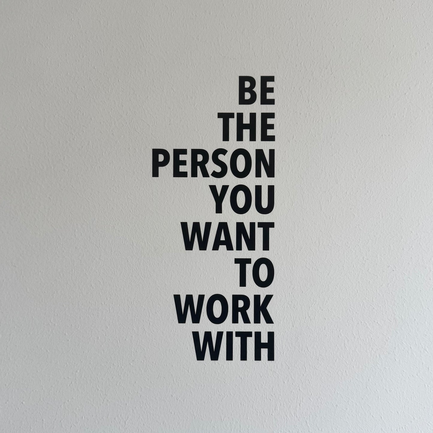 Wandtattoo – Be The Person You Want To Work With