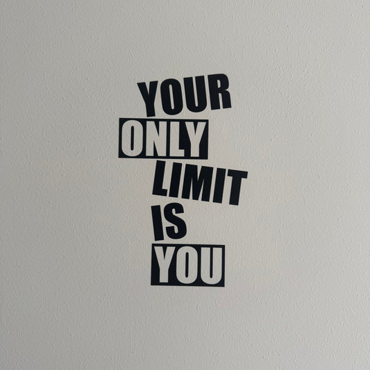 Wandtattoo – Your Only Limit Is You