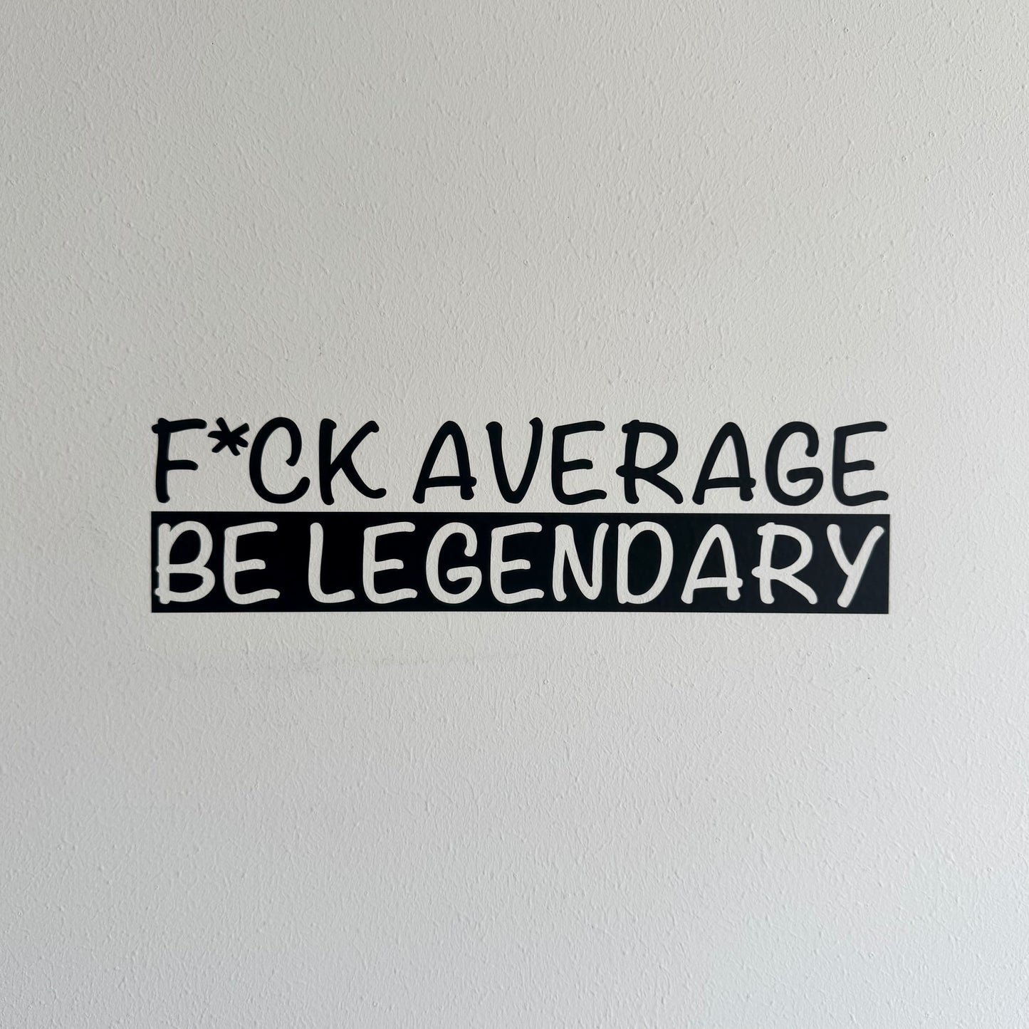 Wandtattoo – Be Legendary